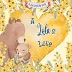 A Lola's Love: A Rhyming Picture Book for Children and Grandparents.