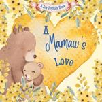 A Mamaw's Love: A Rhyming Picture Book for Children and Grandparents.