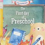 The First Day of Preschool!: A Classroom Adventure