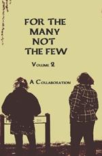 For The Many Not The Few Volume 2