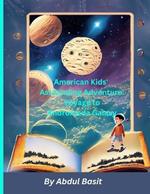 American Kids' Astounding Adventure: Voyage to Andromeda Galaxy