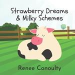 Strawberry Dreams & Milky Schemes