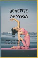 Benefits of Yoga: What we need to know about yoga