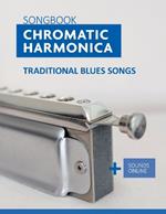 Songbook Chromatic Harmonica - traditional Blues Songs: + Sounds Online