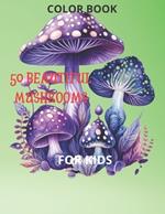 50 Beautiful Mushrooms