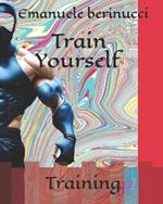 Train Yourself: Training