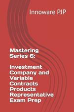 Mastering Series 6: Investment Company and Variable Contracts Products Representative Exam Prep