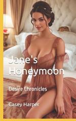 Jane's Honeymoon: Desire Chronicles