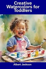 Creative Watercolors for Toddlers