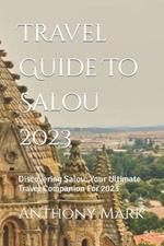Travel Guide To Salou 2023: Discovering Salou: Your Ultimate Travel Companion For 2023