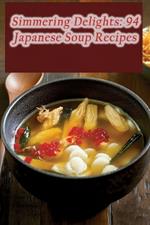 Simmering Delights: 94 Japanese Soup Recipes