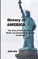 History of AMERICA: The story of how the United States was formed from various territories