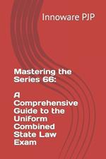 Mastering the Series 66: A Comprehensive Guide to the Uniform Combined State Law Exam