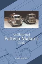 An Illustrated Pattern Maker's Guide: The Creation Of 43rd Scale Vehicle Model Masters