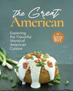 The Great American Cookbook: Exploring the Flavorful World of American Cuisine