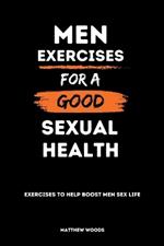 Men Exercises for a Good Sexual Health: Exercises to help boost men sex life