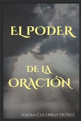 El Poder: La Oración - Nadia Culebras Nuñez - cover