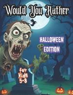 My Magical Would You Rather Halloween Edition: 300 Questions for Kids 5-8