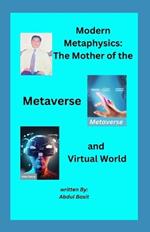 Modern Metaphysics: The Mother of the Metaverse and Virtual World