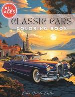 Coloring book classic cars: Iconic Vintage Cars for Stress Relief and Relaxation