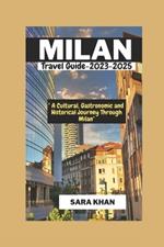 MILAN ITALY Travel Guide 2023-2025: 