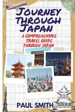 Journey through Japan: A comprehensive travel guide through Japan