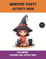 Monster Party Activity Book: Halloween Coloring and Activity Book