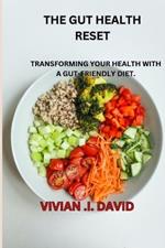 Gut Health Reset: Transforming Your Health with a Gut-Friendly Diet.