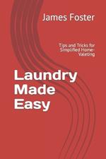 Laundry Made Easy: Tips and Tricks for Simplified Home-Valeting