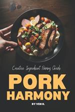 Pork Harmony: Creative Ingredient Pairing Guide.