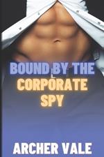 Bound by the Corporate Spy