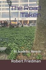 The Road Taken: An Academic Memoir