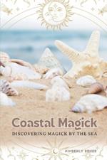 Coastal Magick: Discovering Magick By The Sea