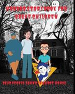 Horror story book for brave children: Dead people find in ghost house