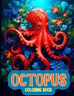 Octopus Coloring Book: Aquatic Octopus Realms Serene Illustrations for Adult Relaxation