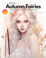 Delicate Autumn Fairies: A Golden Hue Coloring Adventure - Fairy Coloring Book For Adults