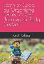 Learn to Code by Organizing Events: A C# Journey for Early Coders 1