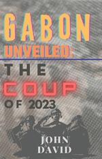 Gabon unveiled: The coup of 2023