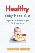 Healthy Baby Food Bliss: Expert Baby Food Recipes for Every Stage
