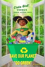Cista Girl Veenus Green Action Hero Save Our Planet 