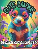 Cute Canine Coloring Adventures for Kids: Whimsical Canine Coloring Journey for Kids, Ages 7-12