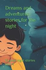 Dreams and adventures: stories for the night: 15 good night stories part 4