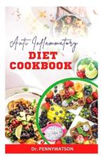 Anti Inflammatory Diet Cookbook: Healthy Eating for Pain Management and Immune Boosting