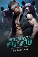 Omega's Obsessed Bear Shifter: Mpreg Fated Mates Paranormal Romance