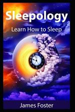 Sleepology: Learn how to sleep
