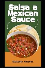 Salsa a Mexican Sauce