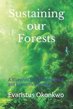 Sustaining our forests: A Blueprint for Environmental and Economic Harmony