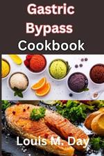 Gastric Bypass Cookbook: Complete Simple and Easy weight loss Recipes
