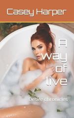 A way of live: Desire chronicles