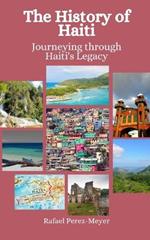 The History of Haiti: Journeying through Haiti's Legacy